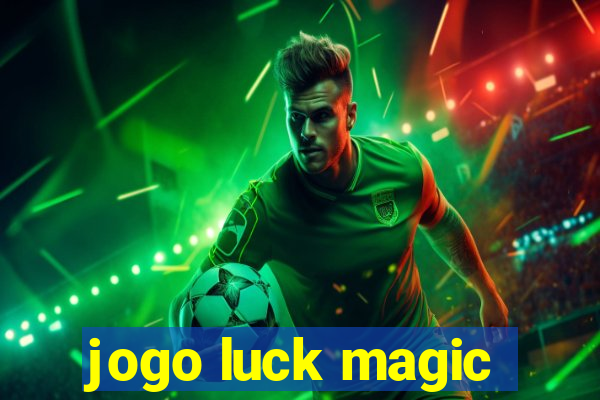 jogo luck magic